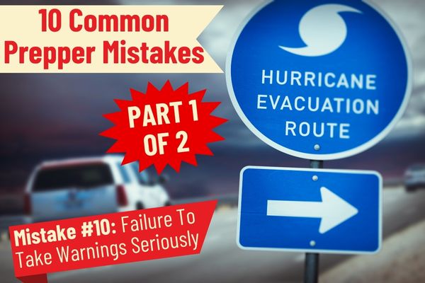 10 Common Mistakes Even Seasoned Preppers Make – Part 1 