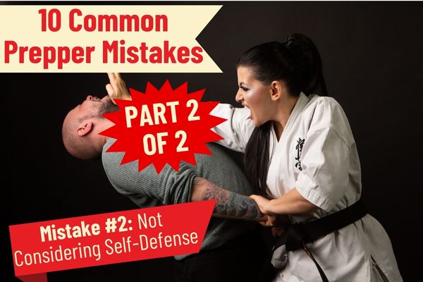 10 Common Mistakes Even Seasoned Preppers Make – Part 2 