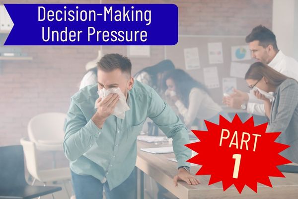 Decision Making Under Pressure Part 1 