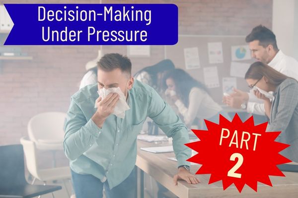 Decision Making Under Pressure Part 2: Prepping Your Mind and Body For Survival 