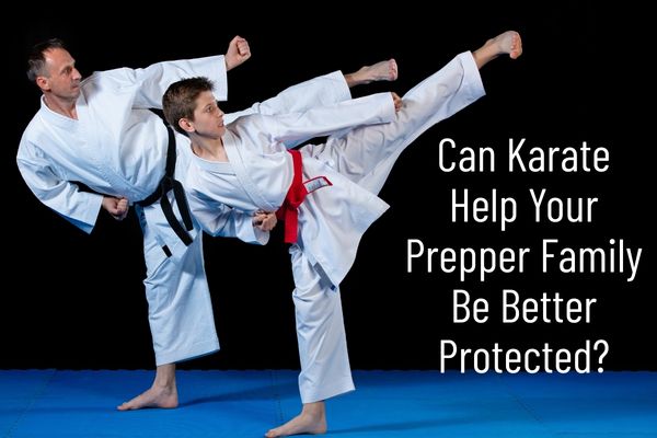Karate: Is It Right As Part Of Your Prepper Protection Plan? 