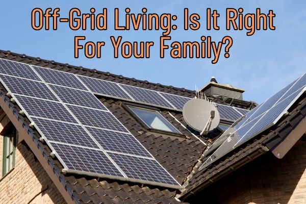 Prepper Decision to Go Off-Grid: What to Consider Before Making the Leap