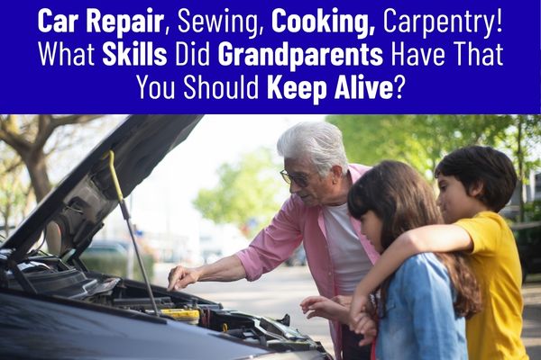 The Forgotten Household Skills Our Grandparents Used Every Day